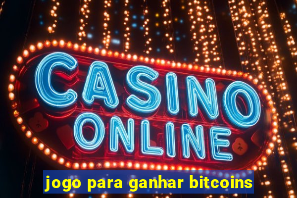 jogo para ganhar bitcoins